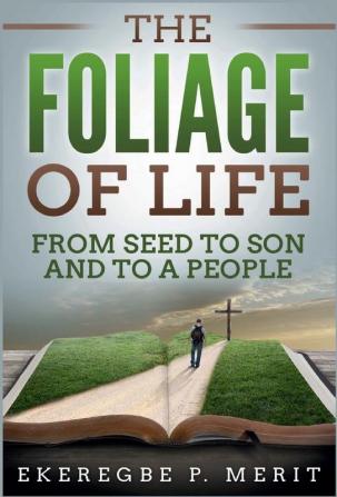 The Foliage of Life: From Seed to Son and to a People