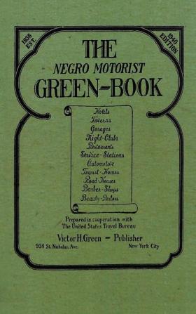 The Negro Motorist Green-Book: 1940 Facsimile Edition