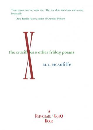 Crucifixes: & Other Friday Poems