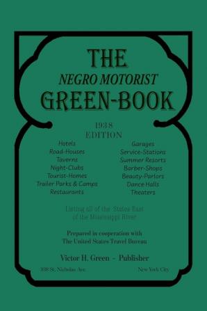 The Negro Motorist Green-Book: 1938 Facsimile Edition