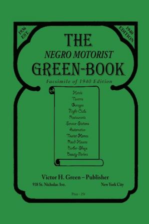 The Negro Motorist Green-Book: 1940 Facsimile Edition