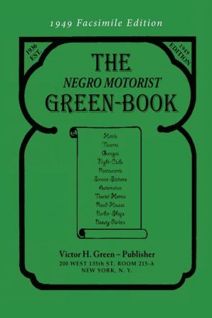 The Negro Motorist Green-Book: 1949 Facsimile Edition