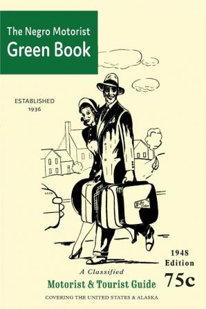 The Negro Motorist Green-Book: 1948 Facsimile Edition