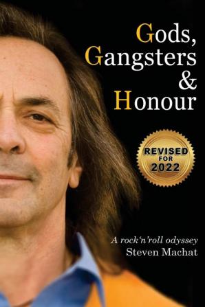 Gods Gangsters and Honor: A Rock 'N' Roll Odyssey