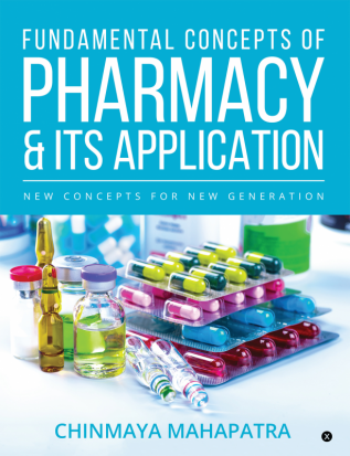 Fundamental concepts of Pharmacy &amp; its Application : New concepts for new generation