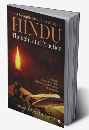 A Synoptic Panorama of the Hindu Thought and Practice