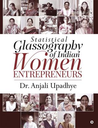 STATISTICAL GLASSOGRAPHY OF INDIAN WOMEN ENTREPRENEURS