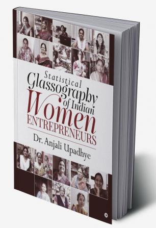 STATISTICAL GLASSOGRAPHY OF INDIAN WOMEN ENTREPRENEURS