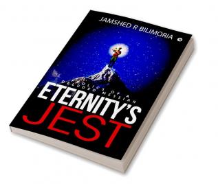 Eternity’s Jest : Frolics of a Deluded Messiah