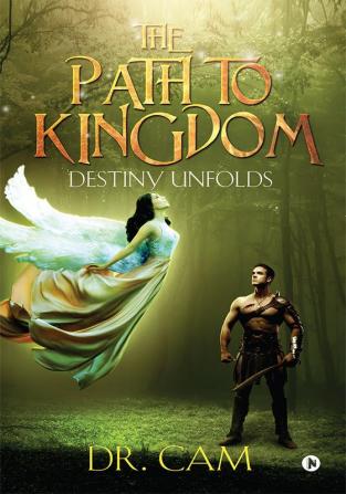 THE PATH TO KINGDOM : Destiny Unfolds