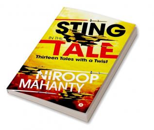 STING IN THE TALE : Thirteen Tales with a twist