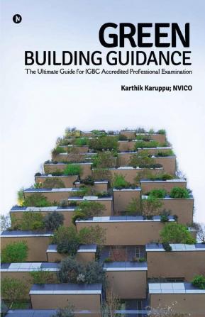 Green Building Guidance The Ultimate Guide For Igbc Accredited Professional Examination