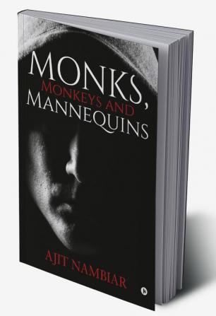 Monks Monkeys and Mannequins