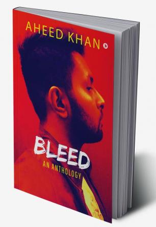 BLEED : An Anthology