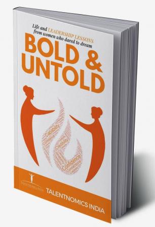 Bold and Untold : Life and Leadership Lessons from women who dared to dream