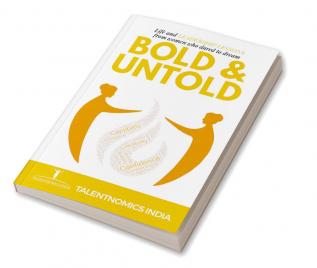 Bold and Untold : Life and Leadership Lessons from women who dared to dream