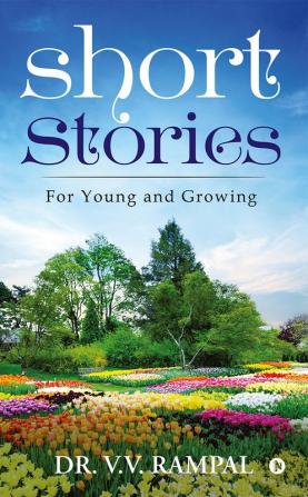 Short Stories : For Young and Growing