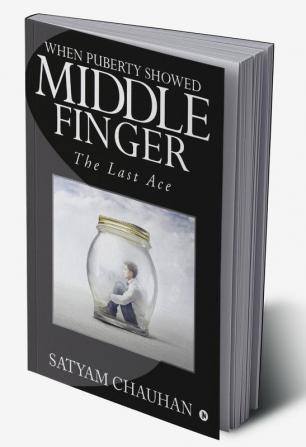 When Puberty Showed Middle Finger : The Last Ace