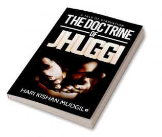 The Doctrine of Jhuggi : A tale of Starvation