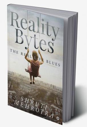 REALITY BYTES : The Real Life Blues