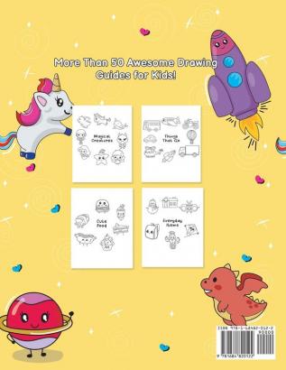 How to Draw for Kids: A Step-by-Step Guided Drawing Book for Kids - Learn to Draw Cute Stuff Animals Magical Creatures Cars and More!