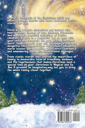 Christmas Is Magical and So Am I!: Inspiring Christmas Stories for Children About Kindness Confidence Friendship and Love - The Perfect Christmas Gift for Boys and Girls