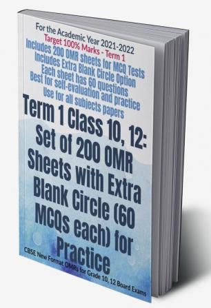 Term 1 Class 10 12: Set of 200 OMR Sheets with Extra Blank Circle (60 MCQs each) for Practice : CBSE New Format OMRs for Grade 10 12 Board Exams