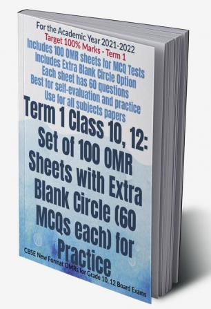 Term 1 Class 10 12: Set of 100 OMR Sheets with Extra Blank Circle (60 MCQs each) for Practice : CBSE New Format OMRs for Grade 10 12 Board Exams