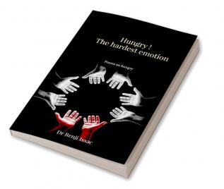 Hungry !: The hardest emotion : Poems on hungry