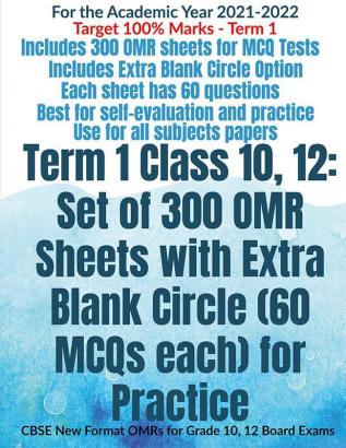 Term 1 Class 10 12: Set of 300 OMR Sheets with Extra Blank Circle (60 MCQs each) for Practice : CBSE New Format OMRs for Grade 10 12 Board Exams