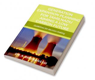 GENERATION EXPANSION PLANNING FOR TAMILNADU AIMING A LOW CARBON FUTURE