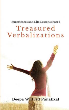 Treasured Verbalization : Experiences and Life Lessons shared