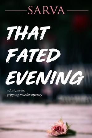 THAT FATED EVENING : A FAST PACED GRIPPING MURDER MYSTERY