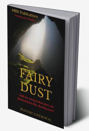 Fairy Dust : &quot;with her every broken part she rained down like shooting stars&quot;