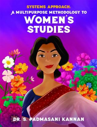 Systems Approach: A Multi-purpose Methodology toWomen's Studies