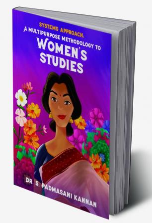 Systems Approach: A Multi-purpose Methodology toWomen's Studies