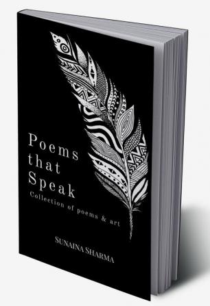 Poems that Speak : collection of Poems &amp; Art