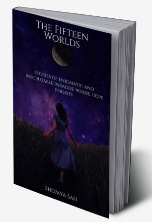 The Fifteen Worlds : Stories of enigmatic and inscrutable paradise where hope persists