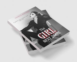 The Girl Next Door : A poetic tale of love and passion