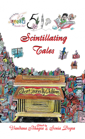 51 Scintillating Tales : Short Stories by Children