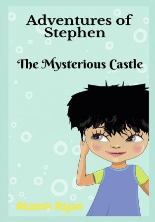 Adventures of Stephen : The Mysterious Castle