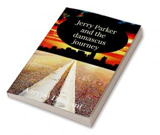 Jerry Parker and the Damascus Journey