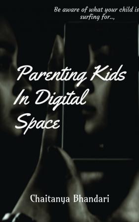 Parenting Kids In Digital Space