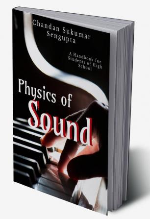 Physics of Sound : A Handbook for Students of High School