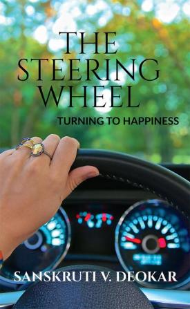 THE STEERING WHEEL : TURNING TO HAPPINESS