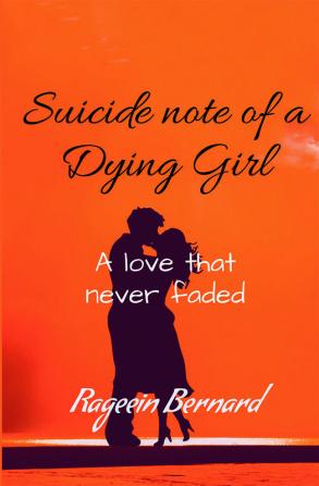 Suicide Note Of A Dying Girl : A Love That Never Faded