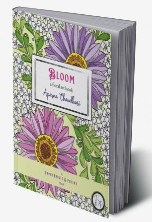 BLOOM : a floral art book