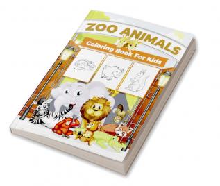 Zoo Animals Coloring Book for Kids : Wonderful Zoo Animal Book for Boys Girls and Kids. Perfect Zoo Animal Gifts for Toddlers and Children