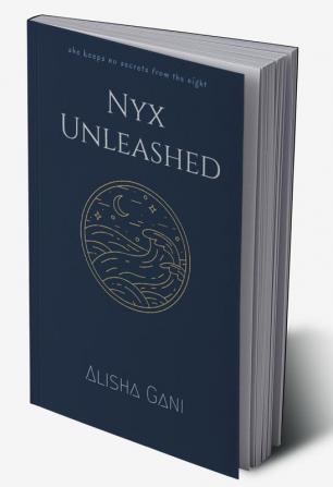 Nyx Unleashed : she keeps no secrets from the night