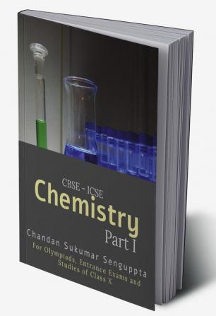 CBSE- ICSE Chemistry : For Olympiads Entrance Exams and Studies of Class X